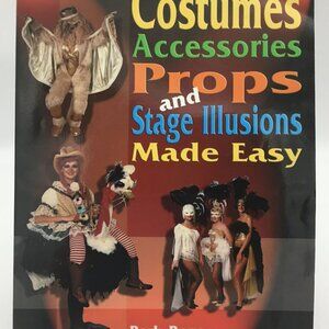 Costumes Accessories Props and Stage Illusions Made Easy  PB Book Barb Rogers